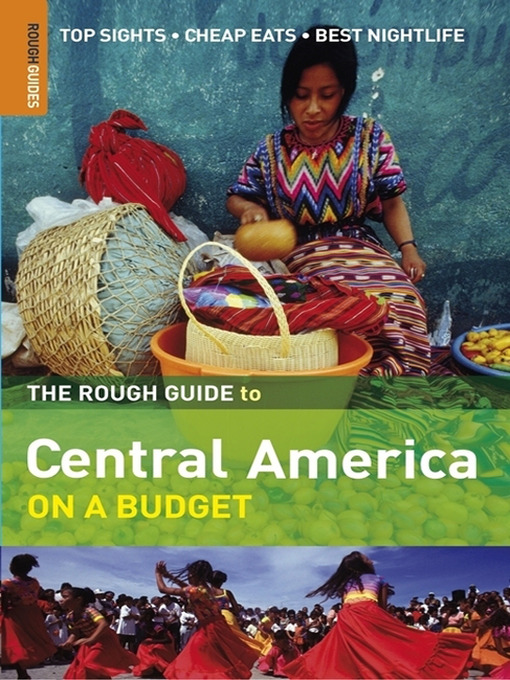 Title details for The Rough Guide to Central America on a Budget by Rough Guides - Available